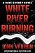 White River Burning (Dave Gurney #6)