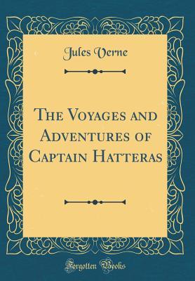 The Voyages and Adventures of Captain Hatteras