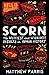 Scorn: The Wittiest and Wickedest Insults in Human History