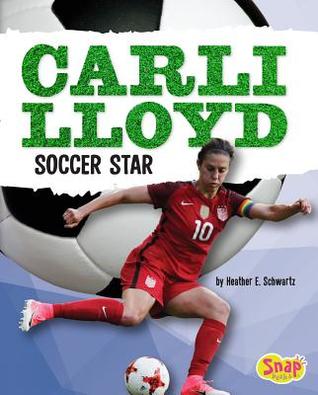 Carli Lloyd: Soccer Star (Women Sports Stars)
