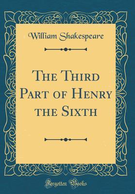 The Third Part of Henry the Sixth