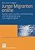 Junge Migranten online: Suche nach sozialer Anerkennung und Vergewisserung von Zugehörigkeit (Medienbildung und Gesellschaft, 9) (German Edition)