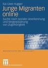 Junge Migranten online: Suche nach sozialer Anerkennung und Vergewisserung von Zugehörigkeit (Medienbildung und Gesellschaft, 9) (German Edition)