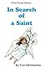 In Search of a Saint (A Pau...