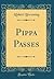 Pippa Passes (Classic Reprint)