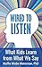 Wired to Listen: What Kids ...