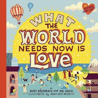 What the World Needs Now Is Love (Hardcover)