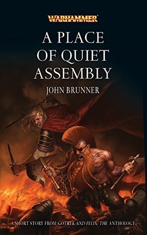 A Place of Quiet Assembly (Gotrek and Felix)