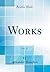 Works, Vol. 12 (Classic Reprint)