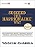Succeed the Happionaire Way by Yogesh Chabria