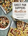 Sheet Pan Suppers Meatless by Raquel Pelzel