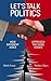 Let's Talk Politics: How Di...