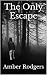 The Only Escape