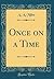 Once on a Time (Classic Reprint)