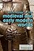 Technology of the Medieval and Early Modern Worlds (The History of Technology)