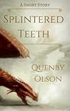Splintered Teeth