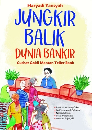 Jungkir Balik Dunia Bankir: Curhat Gokil Mantan Teller Bank