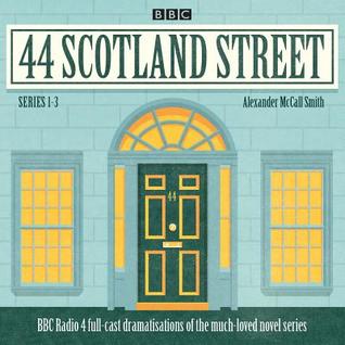 44 Scotland Street: Series 1-3: BBC Radio 4 Full-Cast Dramatisations of the Much-Loved Novel Series