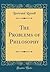 The Problems of Philosophy (Classic Reprint)