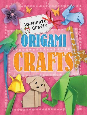 Origami Crafts (10-minute Crafts)