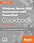 Windows Server 2016 Automation with Powershell Cookbook