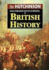 The Hutchinson Illustrated Encyclopedia of British History The Hutchinson Illustrated Encyclopedia of British History