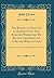 The Reason of Faith; Or an Answer Unto That Enquiry, Wherefore We Believe the Scripture to Be the Word of God?: With the Causes and Nature of That Faith Wherewith We Do So (Classic Reprint)