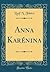 Anna Karénina by Leo Tolstoy