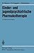 Kinder- und jugendpsychiatrische Pharmakotherapie in Klinik und Praxis (German Edition)