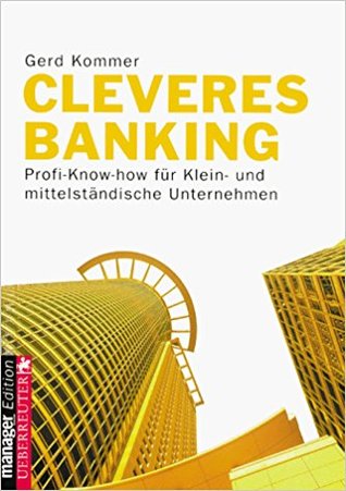 Cleveres Banking: Profi-Know-how für Klein- und mittelständische Unternehmen (Unknown Binding)