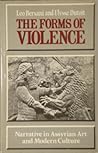 The Forms of Violence: Narrative in Assyrian Art and Modern Culture The Forms of Violence: Narrative in Assyrian Art and Modern Culture