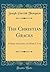 The Christian Graces: A Series of Lectures on 2 Peter I, 5-12