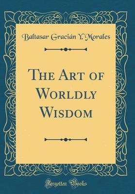 The Art of Worldly Wisdom