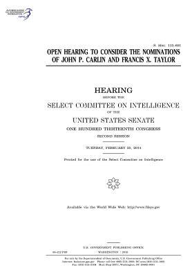 Open Hearing to Consider the Nominations of John P. Carlin and Francis X. Taylor