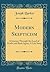 Modern Skepticism: A Journey Through the Land of Doubt and Back Again; A Life Story (Classic Reprint)