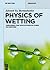 Physics of Wetting: Phenomena and Applications of Fluids on Surfaces (de Gruyter Textbook)