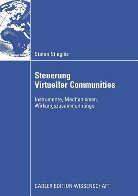 Steuerung Virtueller Communities: Instrumente, Mechanismen, Wirkungszusammenhänge (German Edition)