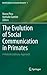 The Evolution of Social Communication in Primates: A Multidisciplinary Approach (Interdisciplinary Evolution Research, 1)