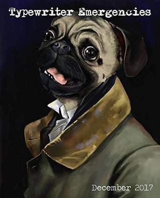 Typewriter Emergencies: A Journal of Furry Lit: December 2017 (Kindle Edition)