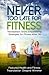 Never Too Late for Fitness by Dwayne Wimmer