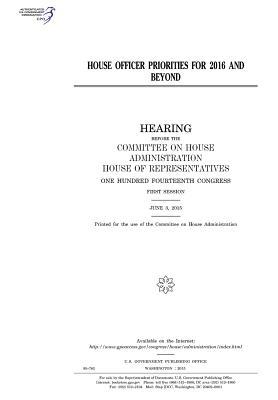 House Officer Priorities for 2016 and Beyond