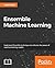 Ensemble Machine Learning: ...