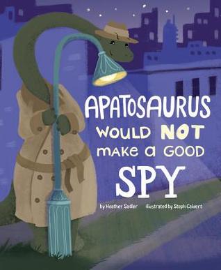An Apatosaurus Would NOT Make a Good Spy (Dinosaur Daydreams)