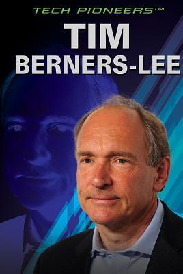 Tim Berners-Lee (Tech Pioneers)
