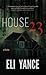 House 23: A Thriller