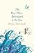 The Boy Who Belonged to the Sea by Denis Thériault