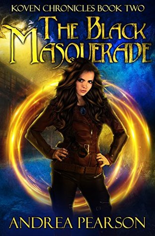 The Black Masquerade: An Urban Fantasy with Elemental Magic (Koven Chronicles Book 2)