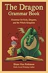 The Dragon Grammar Book by Diane Mae Robinson