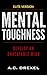 MENTAL TOUGHNESS: Develop a...