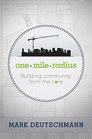 One Mile Radius: Building Community From The Core (Kindle Edition)